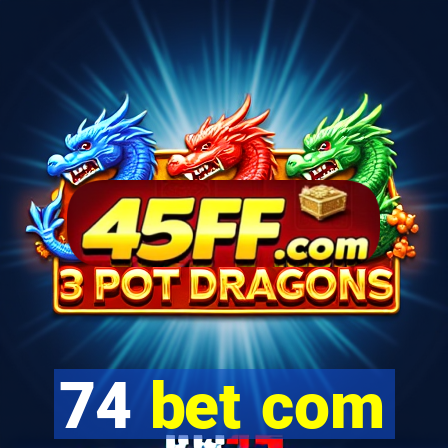 74 bet com